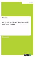 Ibn Fadlan und die Rus. Wikinger aus der Sicht eines Arabers