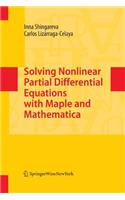 Solving Nonlinear Partial Differential Equations with Maple and Mathematica