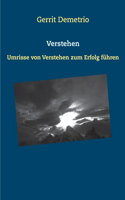Verstehen: Umrisse von Verstehen zum Erfolg führen