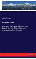Über Apnoe: und über die in der Lehre von der Regulirung der Athemtätigkeit angewandte Terminologie(German)