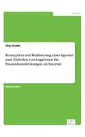 Konzeption und Realisierung eines Agenten zum Einholen von Angeboten für Finanzdienstleistungen im Internet