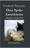 Thus Spoke Zarathustra: A Book for All and None