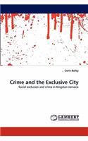 Crime and the Exclusive City
