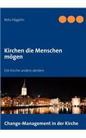 Kirchen die Menschen mögen: Die Kirche anders denken