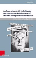 Schriften des Erich Maria Remarque-Archivs.: Eine Vergleichende Rezeptionsstudie Uber Fronterlebnis- Und Weltkriegserinnerung in Der Weimarer Republik Und Den USA in Den Jahren 1929 Und 1930