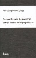 Demokratie Und Burokratie: Beitrage Zur Praxis Der Burgergesellschaft