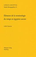 Elements de la Terminologie Du Temps En Egyptien Ancien