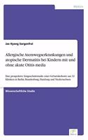 Allergische Atemwegserkrankungen und atopische Dermatitis bei Kindern mit und ohne akute Otitis media: Eine prospektive Längsschnittstudie einer Geburtskohorte aus 32 Kliniken in Berlin, Brandenburg, Hamburg und Niedersachsen