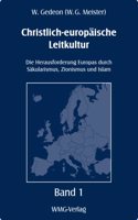 Christlich-europaische Leitkultur. Die Herausforderung Europas duch Sakularismus, Zionismus und Islam