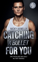Catching a bullet for you