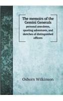 The Memoirs of the Gemini Generals Personal Anecdotes, Sporting Adventures, and Sketches of Distinguished Officers