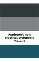 Appleton's new practical cyclopedia Volume 3: (English)