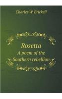 Rosetta A poem of the Southern rebellion