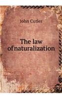 The Law of Naturalization