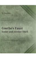 Goethe's Faust Erster Und Zweiter Theil