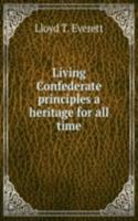 Living Confederate principles a heritage for all time