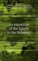 exposition of the Epistle to the Hebrews