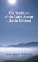 Tradition of the Latin Accent . (Latin Edition)