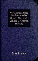Vorlesungen Uber Mathematische Physik: Mechanik, Volume 2 (German Edition)