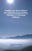 Studien Aus Dem Gebiete Der Geheimwissenschaften, Volumes 1-2 (German Edition)