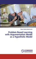 Problem Based Learning with Argumentation Model as a Hypothetic Model