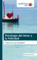 Psicología del Amar y la Felicidad