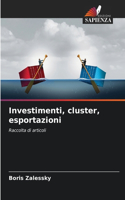 Investimenti, cluster, esportazioni
