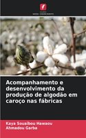 Acompanhamento e desenvolvimento da produção de algodão em caroço nas fábricas