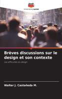 Brèves discussions sur le design et son contexte