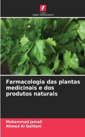 Farmacologia das plantas medicinais e dos produtos naturais