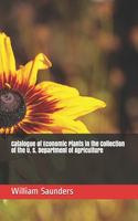 Catalogue of Economic Plants in the Collection of the U. S. Department of Agriculture