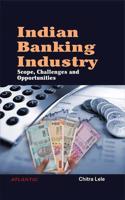 Indian Banking Industry: Scope, Challenges and Opportunities