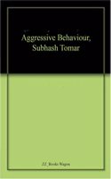 Aggressive Behaviour, Subhash Tomar