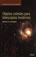Objetos celestes para telescopios modernos/ Celestial Objects for Modern Telescopes (Astronomia practica para principiantes/ Practical Amateur Astronomy)