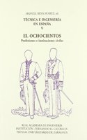 Tecnica e Ingenieria en Espana V/ Technology and Enginering in Spain V: El Ochocientos, Profesiones E Instituciones Civiles