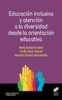 Educacion inclusiva y atencion a la diversidad desde la orientacion educativa