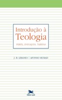 Introdução à teologia - Perfil, enfoques, tarefas