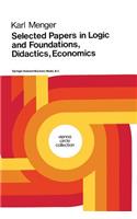 Selected Papers in Logic and Foundations, Didactics, Economics