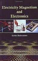 Electricity, Magnetism and Electronics