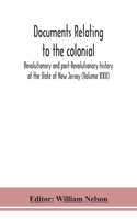 Documents relating to the colonial, Revolutionary and post-Revolutionary history of the State of New Jersey (Volume XXII)