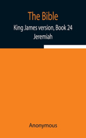 Bible, King James version, Book 24; Jeremiah