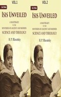 Isis Unveiled: A Master-Key to the Mysteries of Ancient and Modern Science and Theology 2 Vols. Set