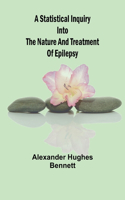 Statistical Inquiry Into the Nature and Treatment of Epilepsy