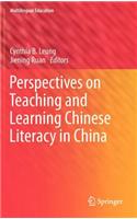 Perspectives on Teaching and Learning Chinese Literacy in China