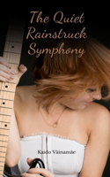 The Quiet Rainstruck Symphony