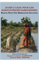 Acces A L'Eau Pour Les Agricultrices Saheliennes. Enjeux Pour Une Democratie Inclusive