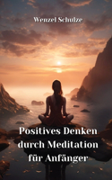 Positives Denken durch Meditation fur Anfanger