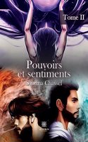 Pouvoirs et sentiments: Tome II