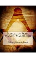 Manuel du Franc Macon - Maconnerie