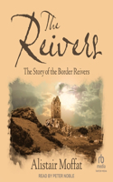 Reivers: The Story of the Border Reivers